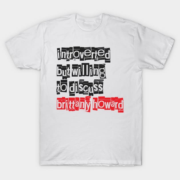 Introverted & Music-Brittany Howard T-Shirt by CreatenewARTees